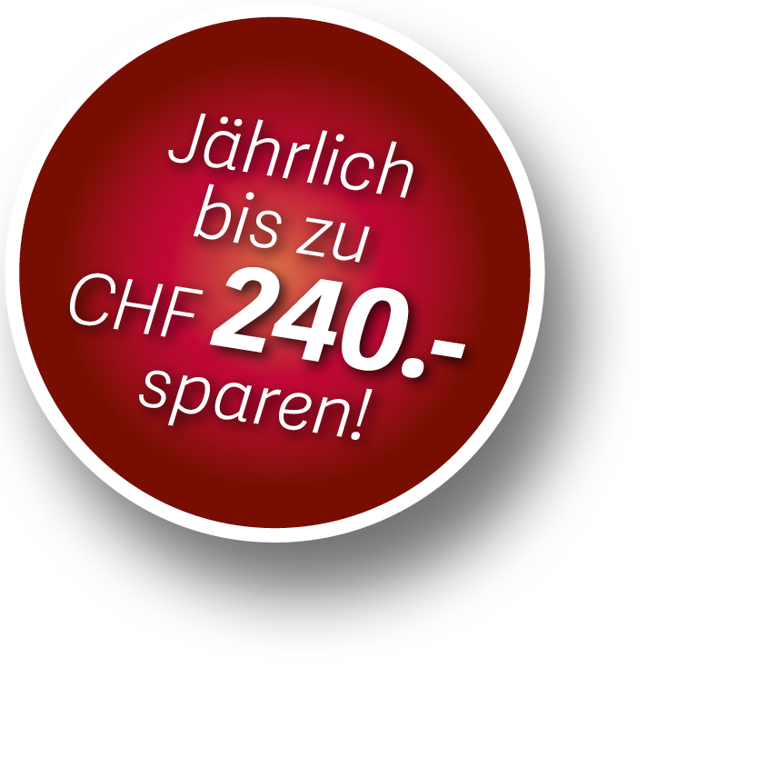 Jährlich bis zu CHF 240 sparen!